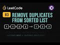 LeetCode 83: Remove Duplicates from Sorted List | C# Solution | In-place Removal |