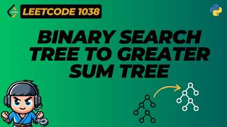 Binary Search Tree to Greater Sum Tree - LeetCode 1038 - Python | Hindi | Hinglish(Easy!)
