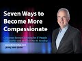 7 Ways to Become More Compassionate: Customer Service Training 101