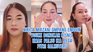 Nikita Mirzani Gampang Emos1an Youke Bongkar Bisn1s Em4s Palsu Iza Zega Fitri Salhuteru