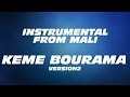 KEME BOURAMA version 2 Instrumental from Mali