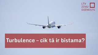 Turbulence – cik tā ir bīstama?