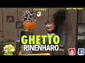 S01 Ghetto Rinenharo Episode 3