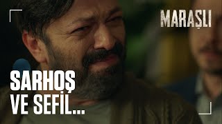 Sarhoş ve sefil... | Maraşlı