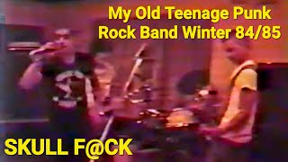 My Old Teenage Punk Band - Skull F@ck (Winter 1984/85)