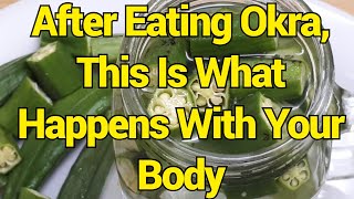 After Eating Okra, This Is What Happens With Your Body