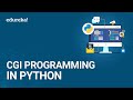 Python CGI Programming Tutorial | How to run CGI Programs in Python | Python Training | Edureka