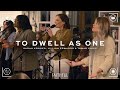 FAITHFUL, Sarah Kroger, Jillian Edwards - To Dwell As One (ft. Tamar Chipp) (Official Live Video)