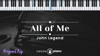 All Of Me - John Legend (KARAOKE PIANO - ORIGINAL KEY)