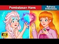 Pembalasan Hans (Putri Beku - Bagian 2) 👸 Dongeng Bahasa Indonesia 🌜 WOA - Indonesian Fairy Tales