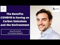 The Benefits COVID 19 is Having on Carbon Emissions and the Environment   Eduardo Gomez, EmitWise