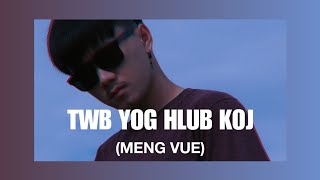 MENG​ VUE​ -​ Twb​ yog​ hlub​ koj​ (official)​