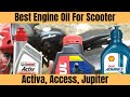 Best Engine Oil For Scooter | Best Engine Oil For Activa, Access, Jupiter, Ntorq |