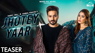 JHOTEY YAAR (Teaser) | Harpi Gill | Kamal Khaira | Releasing on 22nd Sept. | New Beat Song 2020