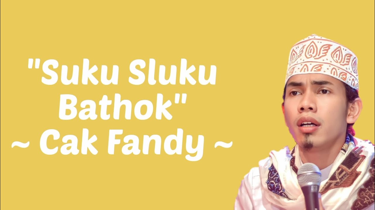 Sluku Sluku Bathok - Cak Fandy (Lirik Shalawat) - YouTube