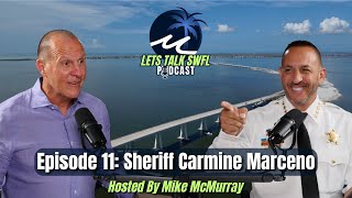 Sheriff Carmine Marceno on Law Enforcement, Hurricane Response & Community | Let’s Talk SWFL Podcast