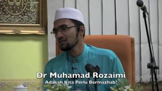 31082016 Dr Muhamad Rozaimi : Adakah Kita Perlu Bermazhab