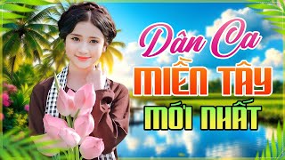 227 Bài Dân Ca Miền Tây MỚI NHẤT Chinh Phục Triệu Người Nghe - Ca Nhạc Dân Ca Miền Tây Hay Nhất 2025