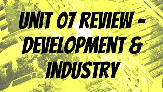 Unit 07 AP Human Geography Test Hack - Development & Industry