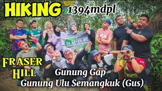 HIKING | Gunung GAP dan Gunung Ulu Semangkok Kuala Kubu Baru | Trail yg sejuk | Nyaman