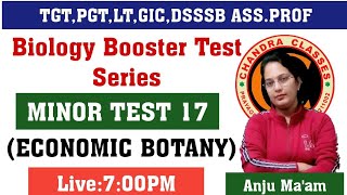 MINOR TEST 17  ECONOMIC BOTANY || BIOLOGY BOOSTER TEST SERIES  || BY ANJU MAM