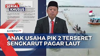 Ada Konglomerat Aguan di Balik Sertifikat Sekitar Pagar Laut? | PAGAR LAUT