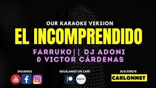 EL INCOMPRENDIDO - FARRUKO FT VICTOR CÁRDENAS & DJ ADONI (Karaoke Version)