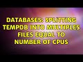 Databases: Splitting TempDB into multiples files equal to number of CPUs (2 Solutions!!)