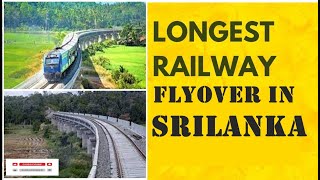 ලංකාවේ දිගම දුම්රිය  ගුවන් පාලම(longest railway flyover) 1.5km     , wewrukannala  සහ 268m උමඟ