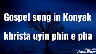 Khrista uyin phin e pha || Konyak Gospel song