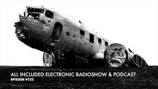 ALL INCLUDED ELECTRONIC RADIOSHOW \u0026 PODCAST #122