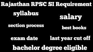 Rajasthan RPSC SI Requirement syllabus salary selection  best book exam date last year cut off