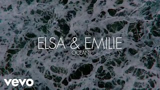 Elsa & Emilie - Ocean (Lyric )