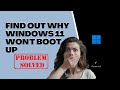 Find Out Why Windows 11 PC Won't Boot Up