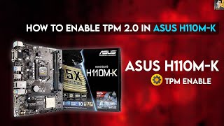 How To Enable TPM 2.0 in ASUS H110M-K BIOS