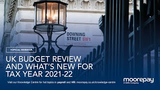 UK Budget Review and What’s New for Tax Year 2021 22