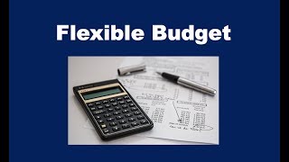 What is a Flexible Budget?