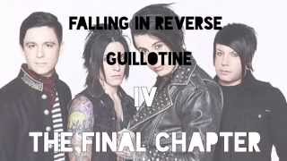 Guillotine IV (The Final Chapter) - Falling In Reverse (LYRICS)