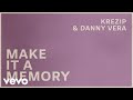 Krezip, Danny Vera - Make it a Memory (Lyric Video)