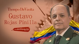 Gustavo Rojas Pinilla | Tiempo de Vuelta | Teleantioquia