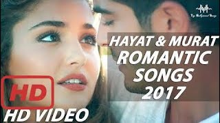 Latest Hindi Song 2017 || Hayat and Murat Romantic Video Song | Best and Latest Love Songs 2017