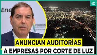 Masivo corte de luz: Coordinador Eléctrico Nacional anuncia auditorías a empresas involucradas