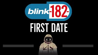 Blink-182 • First Date (CC) 🎤 [Karaoke] [Instrumental Lyrics]