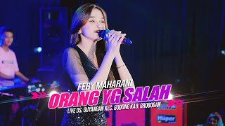 ORANG YG SALAH - FEBY MAHARANI - SINCRON MUSIC - IN GUYANGAN