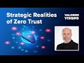 Strategic Realities of Zero Trust | 2023 Trends | Valorem Visions E2