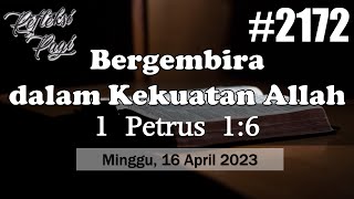 Bergembira dalam Kekuatan Allah (1 Petrus 1:6) | RP #2172 - Minggu, 16 April 2023