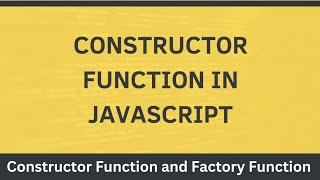 Constructor Function in Javascript | Javascript Tutorial in Hindi #7