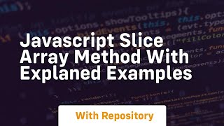 Javascript slice array method with explaned examples