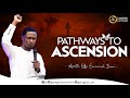 Pathways To Ascension || Apostle Effa Emmanuel Isaac || 05:03:2024