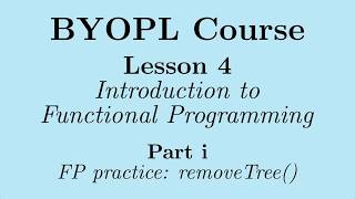 [BYOPL:L4i] Functional programming practice: designing and implementing the removeTree() function